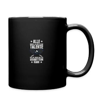 Keine Talente Federball Badminton Badmintonspieler - Tasse einfarbig - Schwarz - Rechts