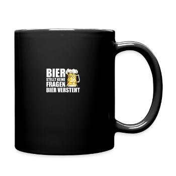 Biertrinker Bierliebhaber Bier stellt keine Fragen - Tasse einfarbig - Schwarz - Rechts