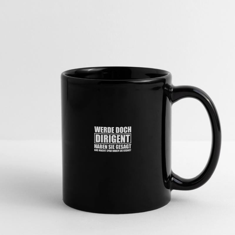 Werde doch Dirigent Chorleiter Dirigenten Tasse einfarbig