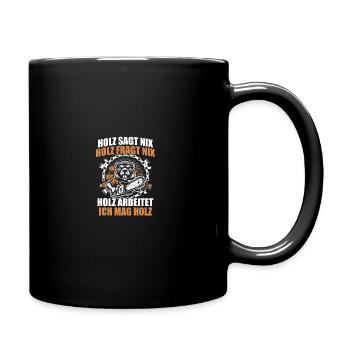 Ich mag Holz Holzfäller Waldarbeiter Forstwirt - Tasse einfarbig - Schwarz - Rechts