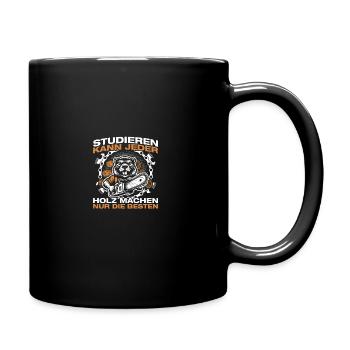 Studieren Holz machen Kettensäge Holzfäller - Tasse einfarbig - Schwarz - Rechts