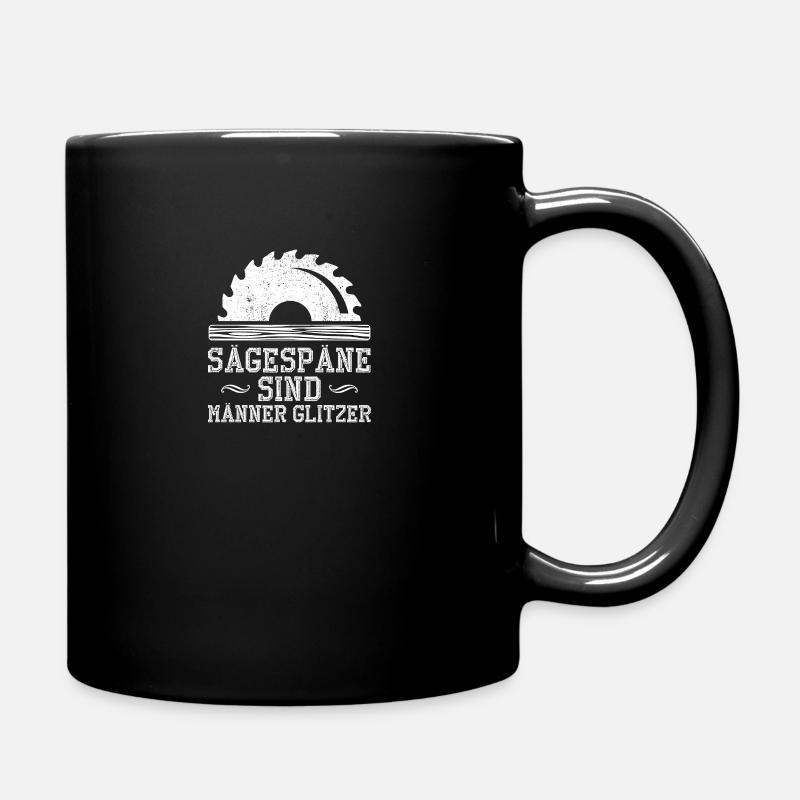 Sägespäne sind Männerglitzer - Tasse einfarbig - Schwarz