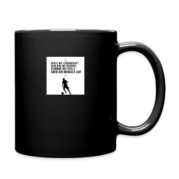 Gib NIEMALS auf. Fußball - Tasse einfarbig - Schwarz - Rechts