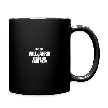 Ich bin Volljährig. Erklär mir nichts mehr! - Tasse einfarbig - Schwarz - Rechts
