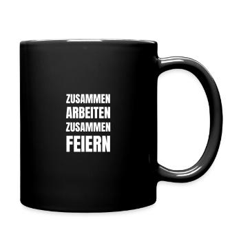 Zusammen Arbeiten, zusammen Feiern. - Tasse einfarbig - Schwarz - Rechts