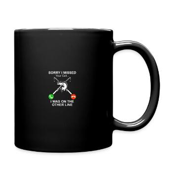 Tut mir leid, dass ich Ihren Anruf verpasst habe, - Tasse einfarbig - Schwarz - Rechts