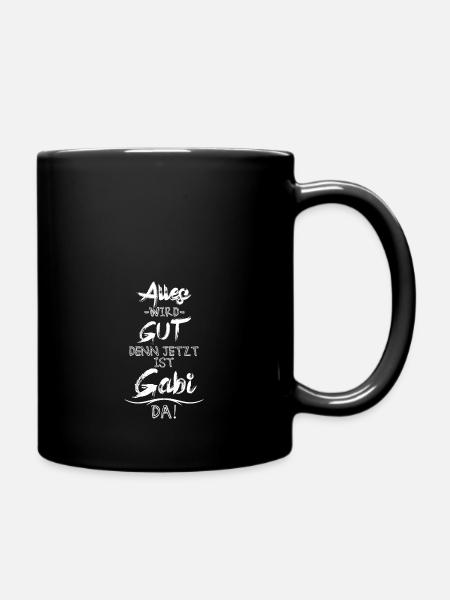 Alles wird gut denn jetzt ist Gabi da - Tasse einfarbig - Schwarz
