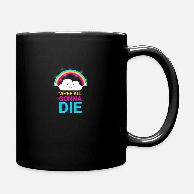 We're all going to die - Full Colour Mug - black