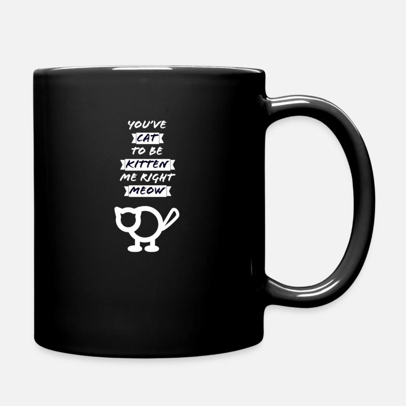 Tu as Chat pour être chaton moi - Mug uni - noir