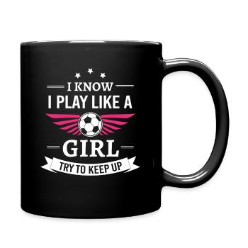 I know i play like a girl try to keep up - Mug uni - noir - Droite