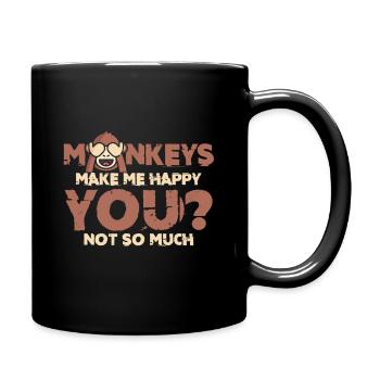 Affen machen mich glücklich du eher nicht Geschenk - Tasse einfarbig - Schwarz - Rechts