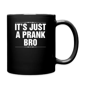 Es ist nur ein Streich Bro - Tasse einfarbig - Schwarz - Rechts