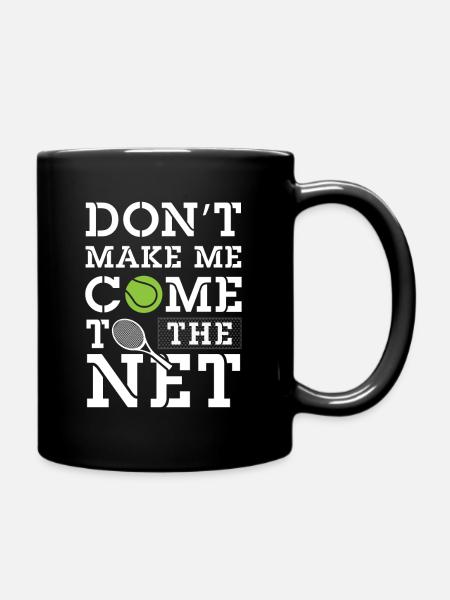 Don't make me come to the net - Tennis - Tazza monocolore - nero