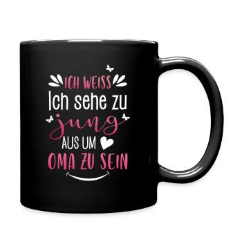 Ich weiss ich sehe zu jung aus um Oma zu sein - Tasse einfarbig - Schwarz - Rechts
