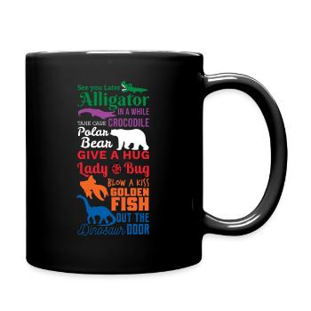 See you later Alligator Shirt Tierfreunde Geschenk - Tasse einfarbig - Schwarz - Rechts