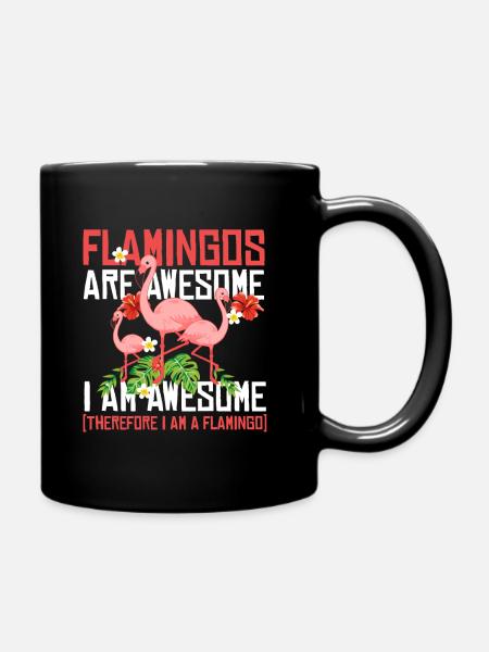 Flamingos sind super Vogel pink rosa lange Beine - Tasse einfarbig - Schwarz