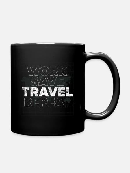 Arbeiten Sparen Reisen Wiederholen - Tasse einfarbig - Schwarz