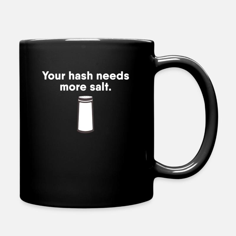 Dein Hash braucht mehr Salz. - Tasse einfarbig - Schwarz