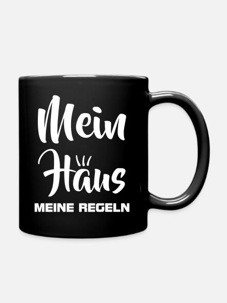 Mein Haus Meine Regeln - Hausbesitzer - Tasse einfarbig - Schwarz