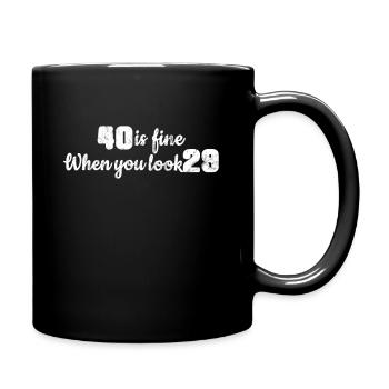 40 is good if you see 29 birthday gift - Full Colour Mug - black - Right