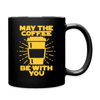 May the Force be with you Geschenk Kaffe Coffee - Tasse einfarbig - Schwarz - Rechts