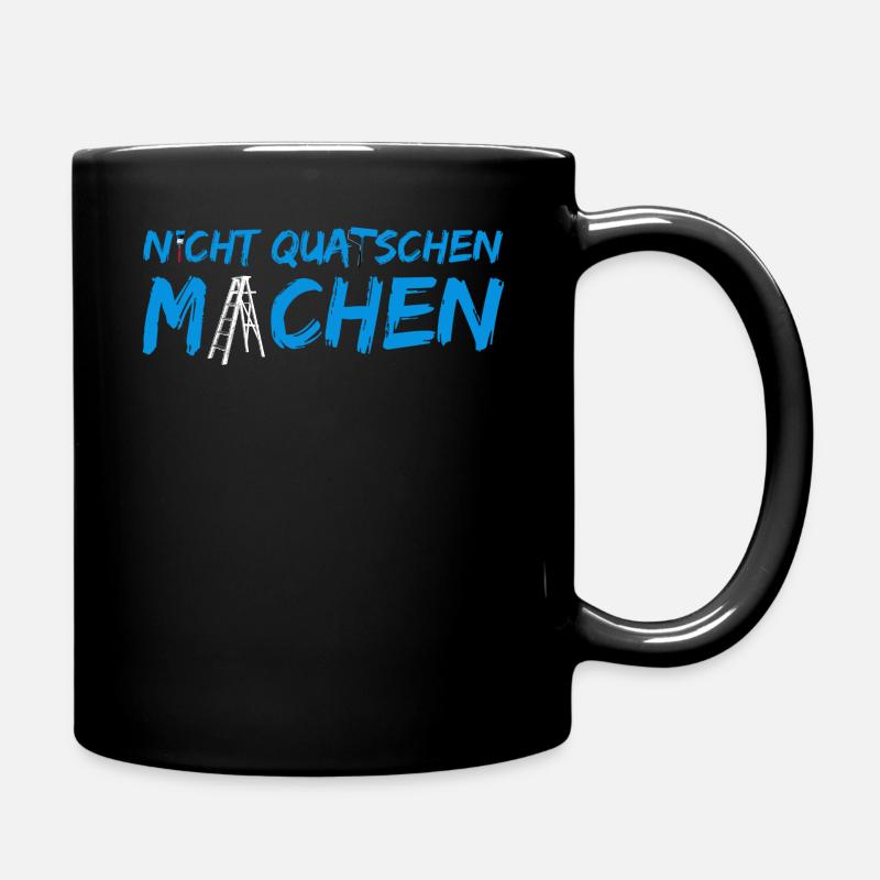 nicht quatschen - Machen - Tasse einfarbig - Schwarz