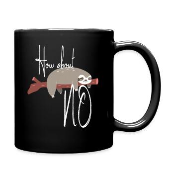 How About No / Sweet Sloth / How about No - Full Colour Mug - black - Right