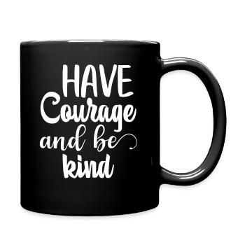 Have Courage - Tasse einfarbig - Schwarz - Rechts