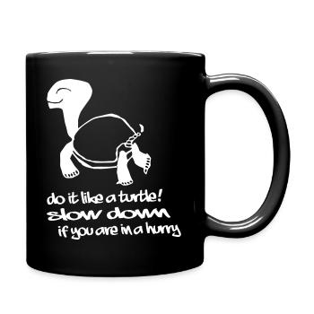 Mach es wie eine Schildkröte - Tasse einfarbig - Schwarz - Rechts