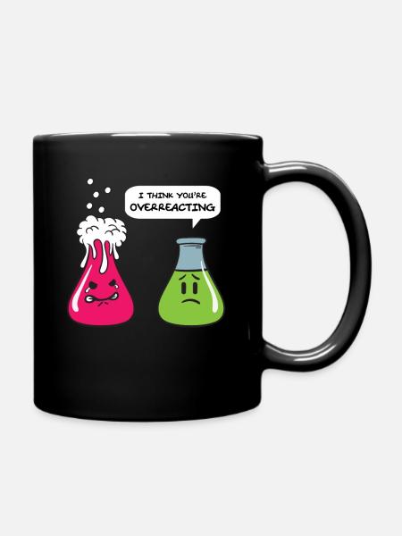 Chemie Biologie Chemikalien Overreacting Geschenk - Tasse einfarbig - Schwarz