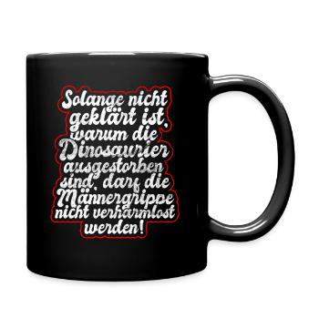 Solange nicht geklärt ist, warum die Dinosaurier.. - Tasse einfarbig - Schwarz - Rechts