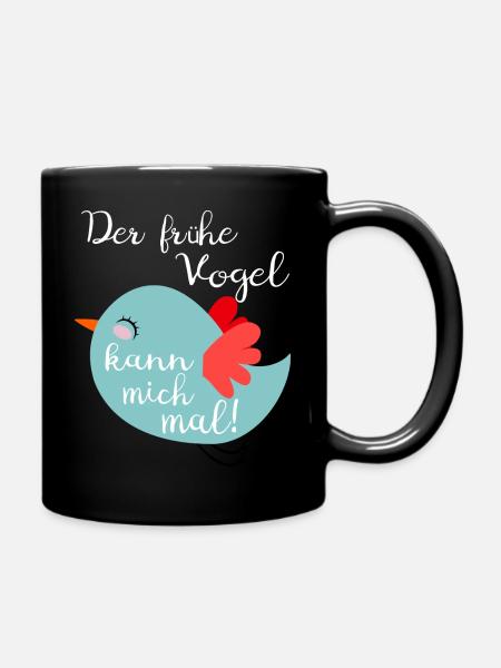 Der früh Vogel kann mich mal! - Tasse einfarbig - Schwarz