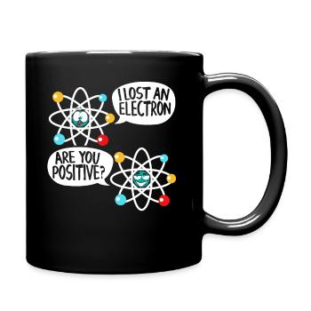 I Lost An Electron Physik Atom Physik Wissenschaft - Tasse einfarbig - Schwarz - Rechts