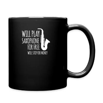 Will Play Saxophone For free Saxophone Musik Jazz - Tasse einfarbig - Schwarz - Rechts