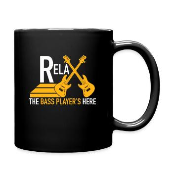 Relax! The Bass Player's here | Bassist Shirt - Tasse einfarbig - Schwarz - Rechts