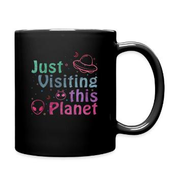 Just Visiting This Planet | Alien Ufo Geschenkidee - Tasse einfarbig - Schwarz - Rechts