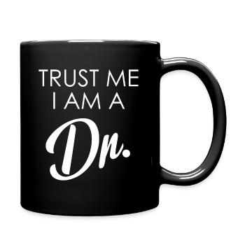Croyez-moi, je suis un dr. - Promotion - Mug uni - noir - Droite