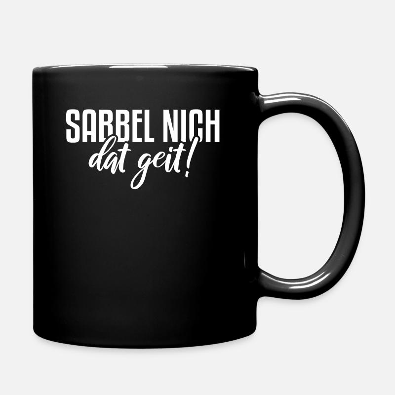 Sabbel nich dat geit | Norddeutschland Küste - Tasse einfarbig - Schwarz