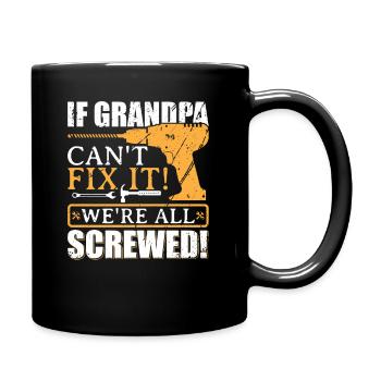 IF GRANDPA CAN NOT FIX IT! For all the Grandpa dear - Full Colour Mug - black - Right