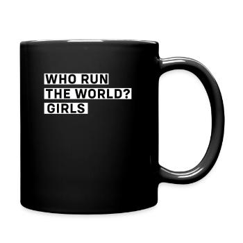 who run the world girls Frauentag Feminismus - Tasse einfarbig - Schwarz - Rechts