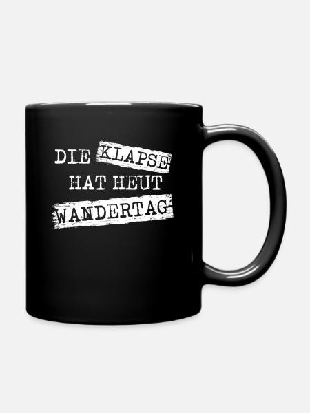 DIE KLAPSE HAT HEUT WANDERTAG LUSTIGER SPRUCH - Tasse einfarbig - Schwarz
