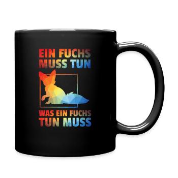 EIN FUCHS MUSS TUN WAS EIN FUCHS TUN MUSS - Tasse einfarbig - Schwarz - Rechts
