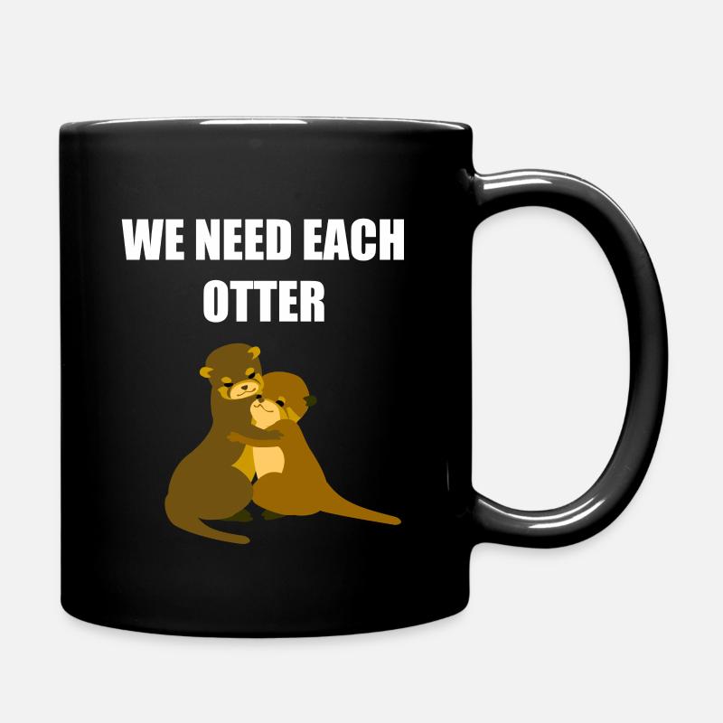 We need each otter - Tasse einfarbig - Schwarz