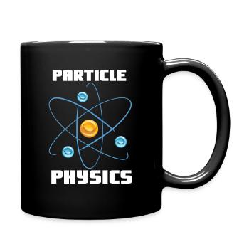 Particle Physics - Physics Physicist Saying - Full Colour Mug - black - Right