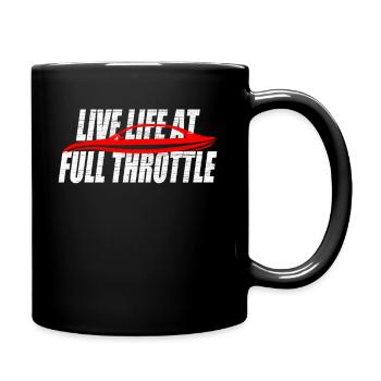 Live Life At Full Throttle Racing Rennfahren Speed - Tasse einfarbig - Schwarz - Rechts