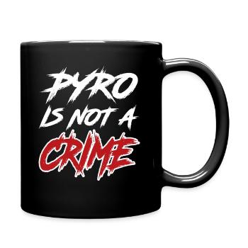 pyro is not a crime - Tasse einfarbig - Schwarz - Rechts