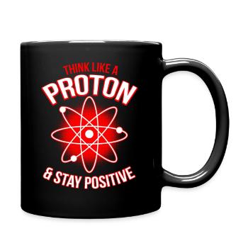 Physik Chemie Proton Bleib Positiv Geschenk - Tasse einfarbig - Schwarz - Rechts
