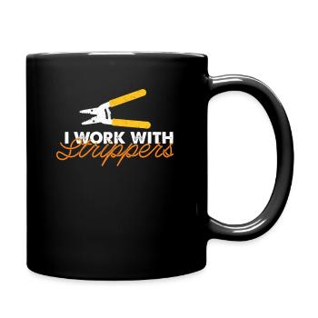 Ich arbeite mit Stripper Elektriker Geschenk - Tasse einfarbig - Schwarz - Rechts