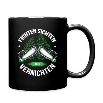 Holzfäller T-Shirt Fichten Sichten und Vernichten - Tasse einfarbig - Schwarz - Rechts