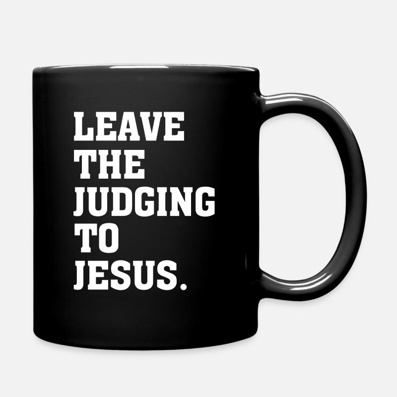 Überlassen Sie das Richten Jesus - Tasse einfarbig - Schwarz